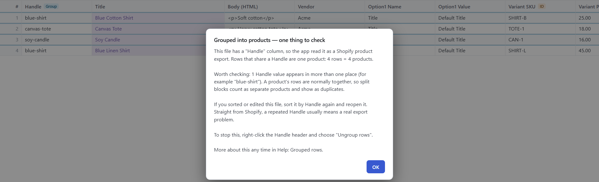 Speedy CSV message on opening a file: 1 Handle value appears in more than one place, for example "blue-shirt". A product's rows are normally together, so split blocks count as separate products and show as duplicates